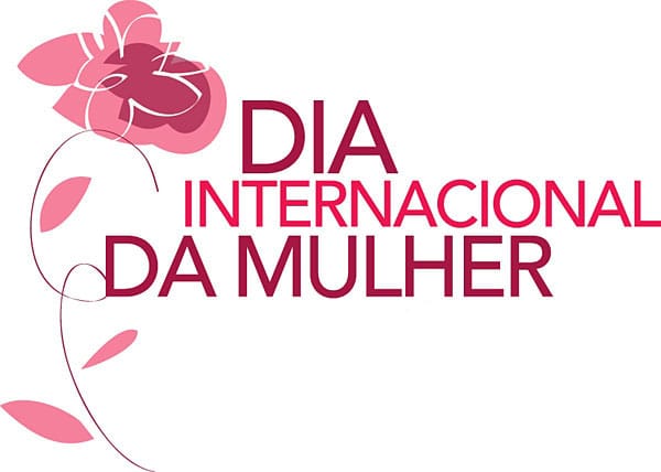 Feliz Dia Internacional da Mulher