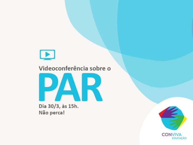 Conviva Educação promoverá videoconferência sobre o PAR