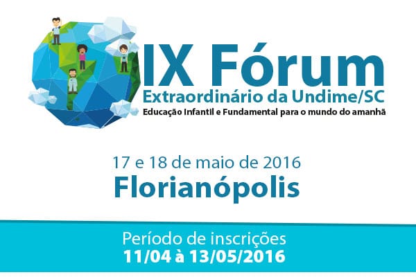 Inscrições para o IX Fórum Extraordinário da Undime/SC – PRORROGADAS