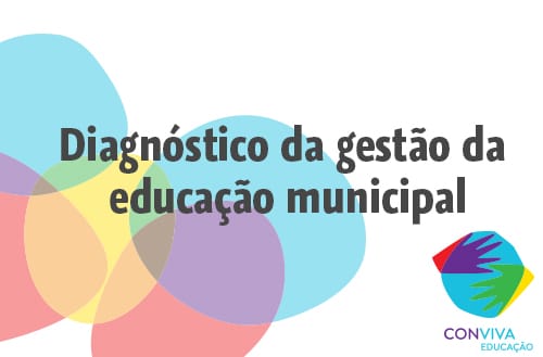 Municípios podem realizar diagnóstico da gestão da educação municipal por meio do Conviva