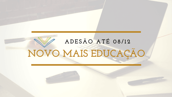 Novo Mais Educação: acesse o tutorial para adesão das escolas ao programa
