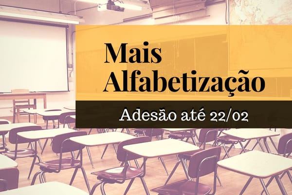 Secretarias de educação têm até 22 fevereiro para aderir ao Mais Alfabetização