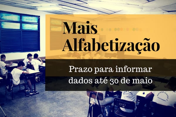 Mais Alfabetização: escolas e municípios têm prazo até dia 30 para informar dados