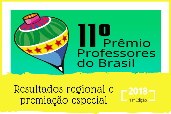 Prêmio Professores do Brasil: resultados regional e da premiação especial serão divulgados dia 15