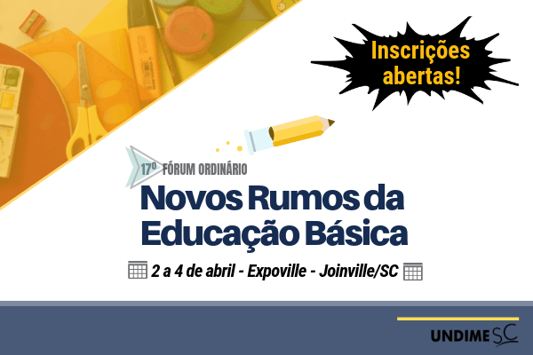 Inscrições abertas para o Fórum da Undime Santa Catarina. Vagas limitadas!
