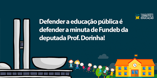 [Carta Aberta] Defender a educação pública é defender à minuta de Fundeb da Professora Dorinha