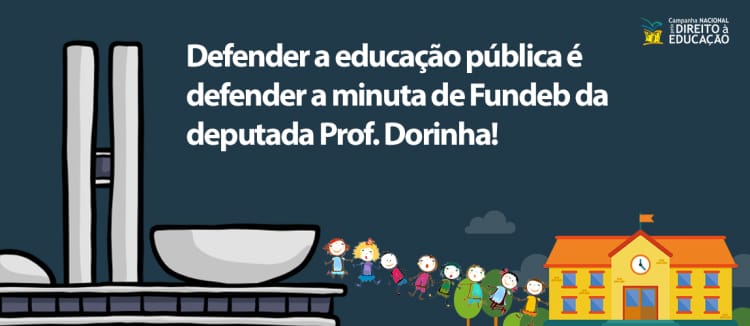 [Carta Aberta] Defender a educação pública é defender à minuta de Fundeb da Professora Dorinha