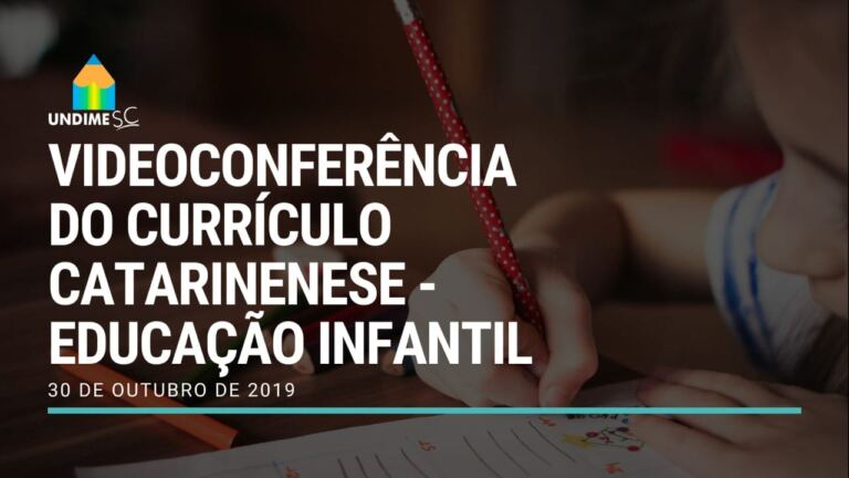 Videoconferência Currículo Catarinense – Educação Infantil