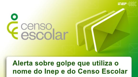 Inep alerta sobre golpe que utiliza o nome da autarquia e do Censo Escolar