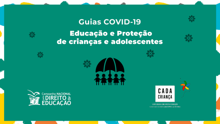 COVID-19: Quais medidas devem ser tomadas pela proteção e educação das crianças e adolescentes? Campanha lança dois guias de orientações