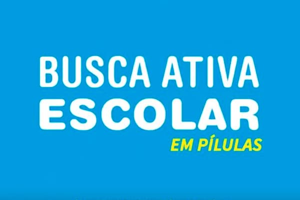 Busca Ativa Escolar em Pílulas: um espaço para tirar as principais dúvidas sobre a estratégia