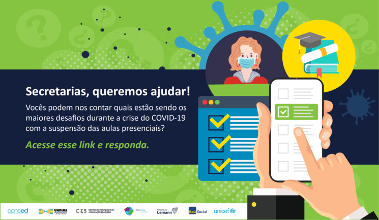 Participe da pesquisa Desafios das Redes de Ensino durante a crise da Covid-19