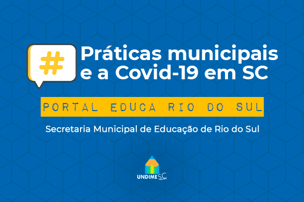Secretaria lança o portal Educa Rio do Sul com aulas on-line para o ensino infantil e fundamental