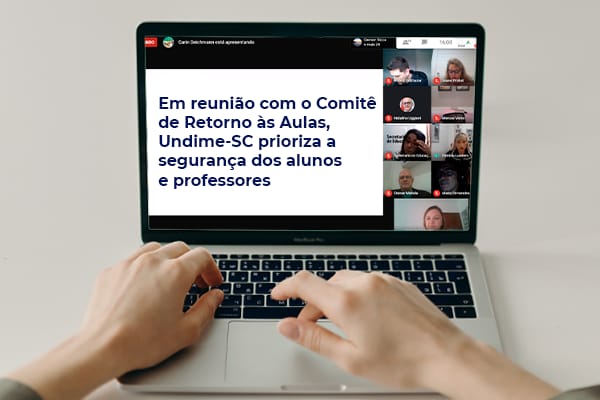 Em reunião com o Comitê de Retorno às Aulas, Undime-SC prioriza a segurança dos alunos e professores