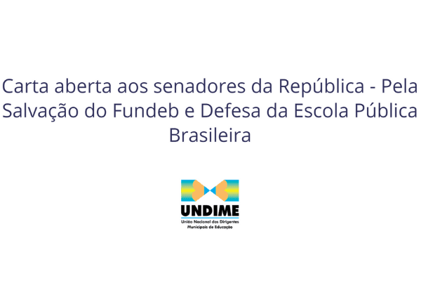 Carta aberta aos senadores da República – Pela Salvação do Fundeb e Defesa da Escola Pública Brasileira