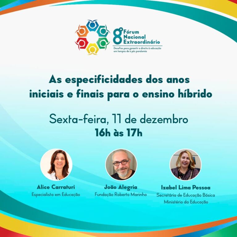 8º Fórum Nacional Extraordinário da Undime vai discutir as especificidades dos anos iniciais e finais para o ensino híbrido
