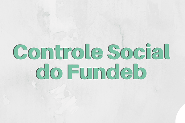 Últimos dias para a criação do Conselho de Acompanhamento e Controle Social do Fundeb