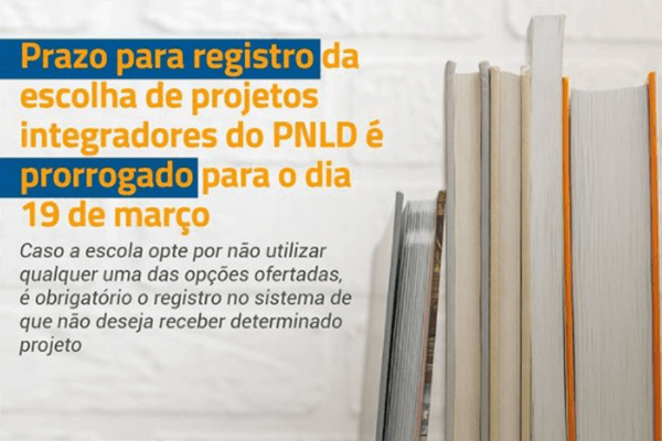Prazo para registro da escolha de projetos integradores do PNLD é prorrogado para o dia 19 de março