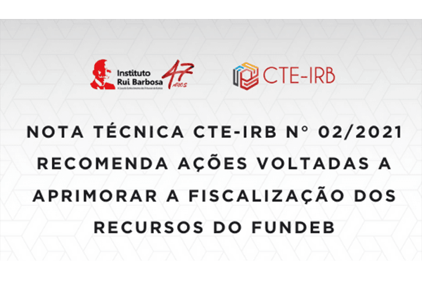 CTE-IRB recomenda ações voltadas a aprimorar a fiscalização dos recursos do Fundeb