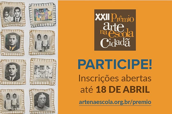 Estão abertas as inscrições para o 22º Prêmio Arte na Escola Cidadã