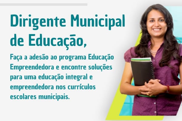 Ofereça iniciativas gratuitas de educação empreendedora para profissionais de educação e estudantes das redes municipais de ensino