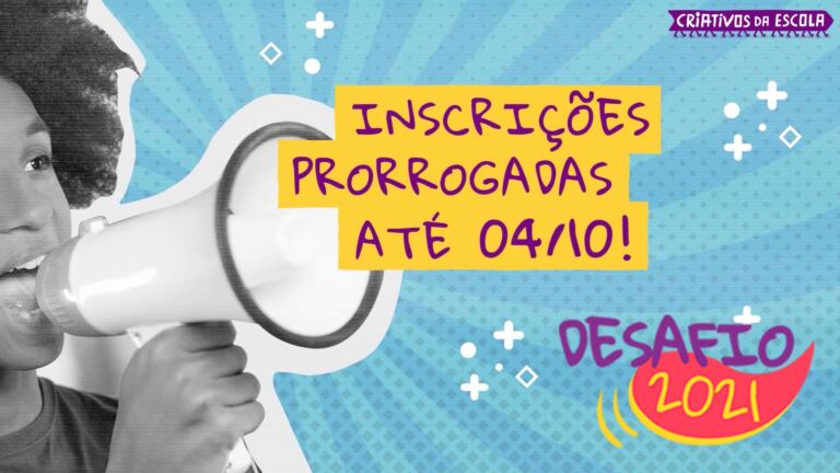 Inscrições prorrogadas: Estudantes e educadores têm até o dia 04/10 para inscrever projetos de impacto social no Desafio Criativos da Escola 2021