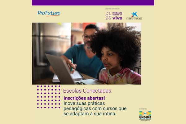 Já estão abertas as inscrições para as formações Escolas Conectadas
