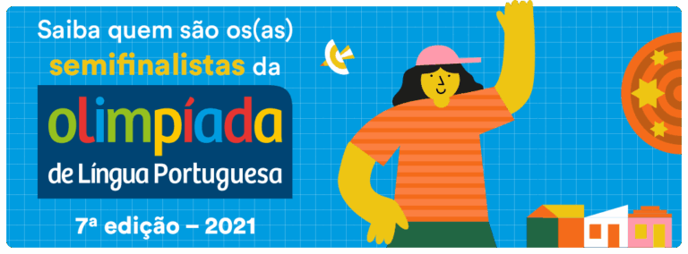 Saiba quem são os(as) semifinalistas da 7ª Olimpíada de Língua Portuguesa