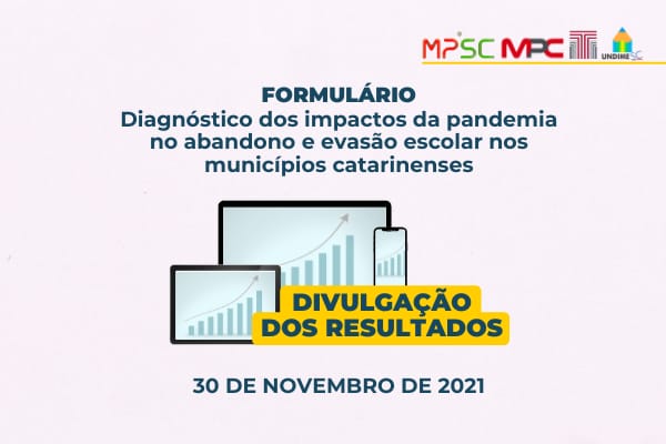 Undime/SC, em parceria com MPSC, MPC/SC e TCE/SC, divulga dados inéditos sobre os impactos da pandemia no abandono e evasão escolar no estado