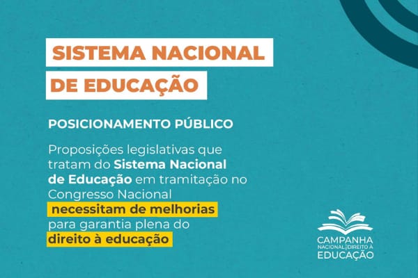 Posicionamento público: Proposições legislativas que tratam do Sistema Nacional de Educação em tramitação no Congresso Nacional necessitam de melhorias para garantia plena do direito à educação