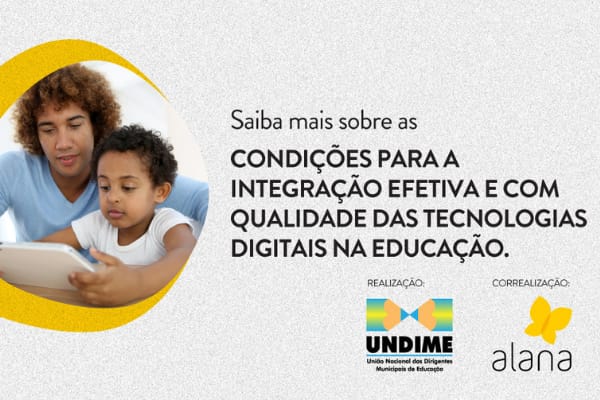 Condições para a integração efetiva e com qualidade das tecnologias digitais na educação é tema de debate