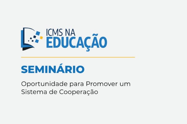 ICMS na Educação é tema de debate em Seminário nesta sexta-feira (10)