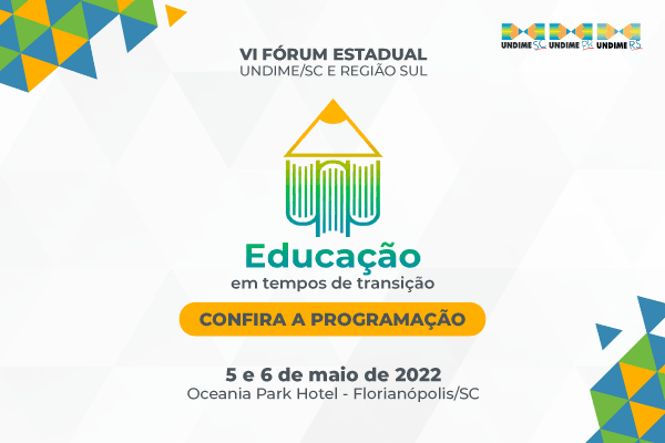 Divulgada a programação completa do 6º Fórum Estadual Undime/SC e Região Sul