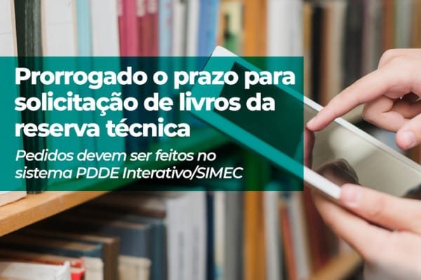 PNLD: prorrogado o prazo para solicitação de livros da reserva técnica