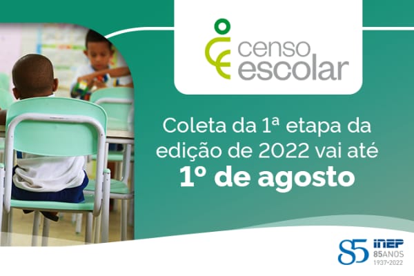 Coleta da 1ª etapa do Censo Escolar 2022 vai até 1º de agosto