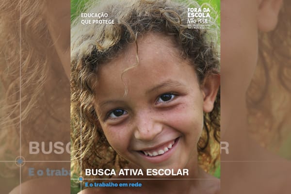 UNICEF e Undime lançam guia ‘Busca Ativa Escolar e o trabalho em rede’ para fortalecer atuação intersetorial