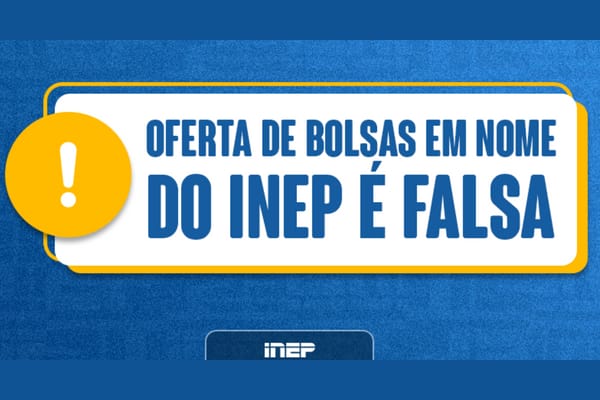 Alerta! Oferta de bolsas em nome do Inep é falsa