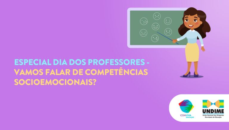 Especial dia dos professores – Vamos falar de competências socioemocionais?