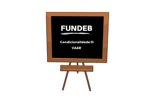Publicada resolução que aprova a metodologia de aferição da condicionalidade III do VAAR Fundeb para vigência em 2023