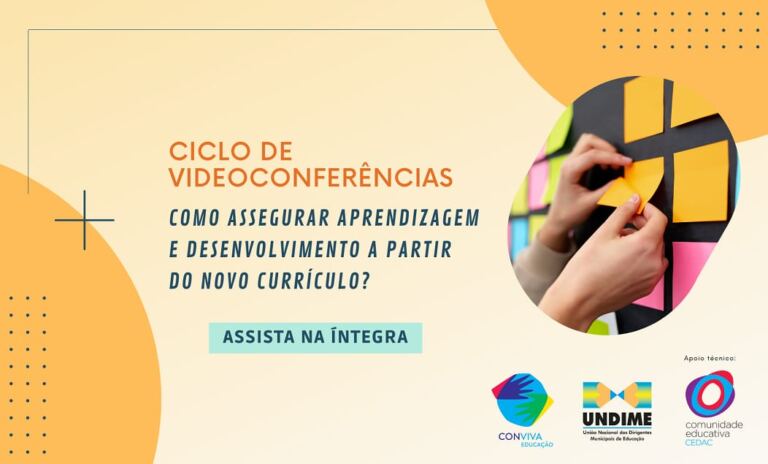 Assista na íntegra aos vídeos dos encontros on-line do ciclo – Como assegurar aprendizagem e desenvolvimento a partir do novo currículo?