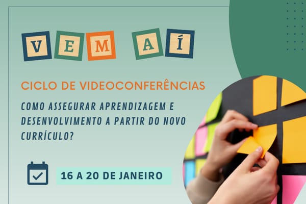 Undime promove ciclo de videoconferências sobre como assegurar aprendizagem e desenvolvimento a partir do novo currículo