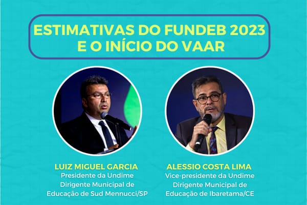 Assista na íntegra à videoconferência sobre o Fundeb 2023 e o início do VAAR