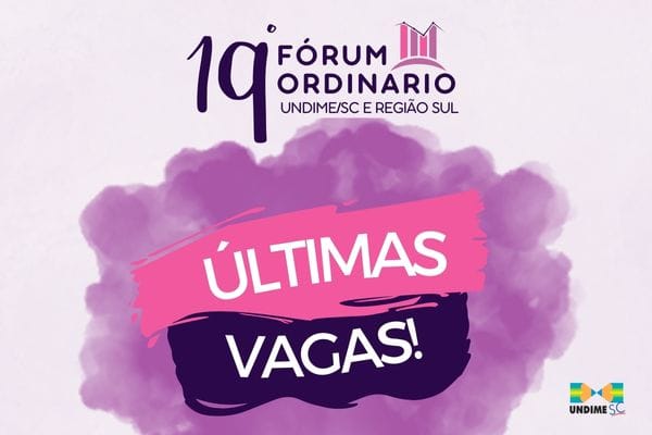 ÚLTIMAS VAGAS para o Fórum Undime/SC e Região Sul ‘Educação e Gestão: A Arte de Transformar Desafios em Resultados’