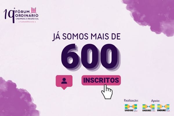 Mais de 600 educadores já garantiram vaga no 19° Fórum Ordinário Undime-SC e Região Sul, na Capital