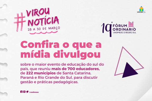 #VirouNotícia: 19º Fórum Ordinário da Undime/SC e Região Sul é destaque na mídia