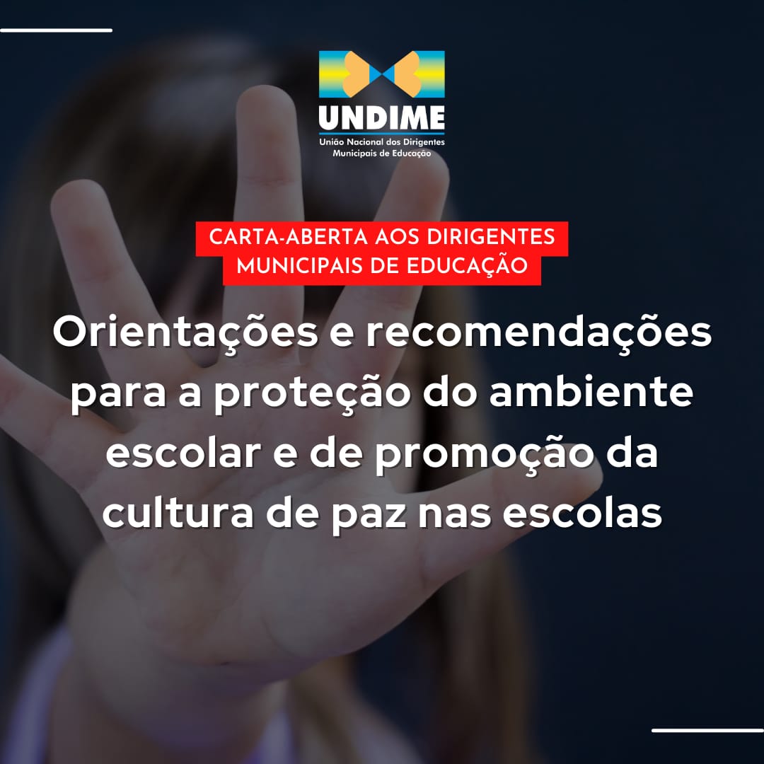Undime produz carta-aberta aos dirigentes municipais de educação com orientações e recomendações para a proteção do ambiente escolar