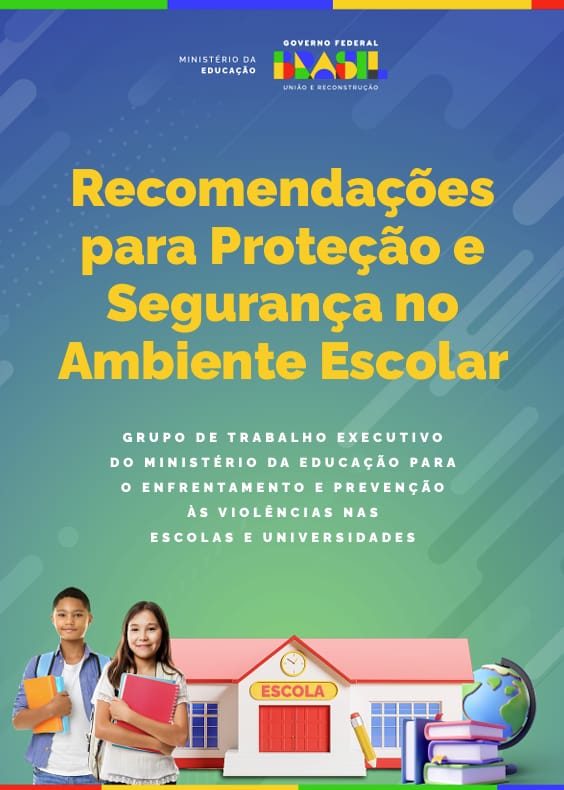 Conheça a cartilha “Recomendações para Proteção e Segurança no Ambiente Escolar”, elaborada pelo Ministério da Educação