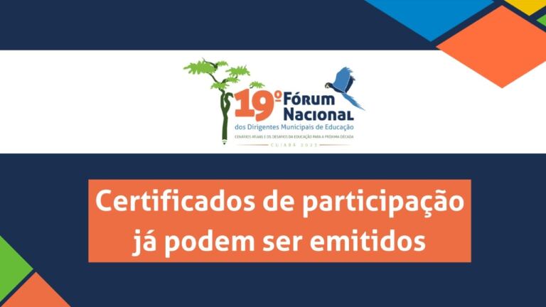 Certificados de participação do 19º Fórum Nacional da Undime estão disponíveis