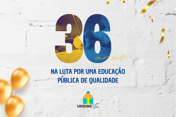 Undime-SC: 36 anos na luta por uma educação de qualidade