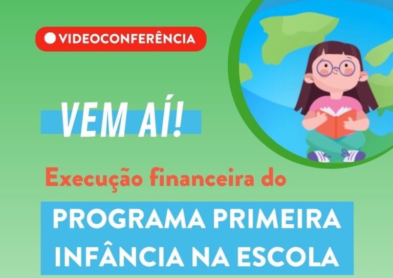 Execução financeira do Programa primeira infância na escola é tema da próxima videoconferência do Conviva
